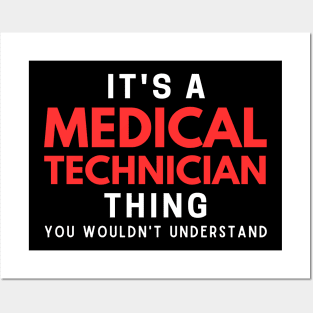 It's A Medical Technician Thing You Wouldn't Understand Posters and Art